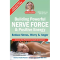 Building Powerful Nerve Force & Positive Energy: Reduce Stress, Worry and Anger