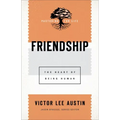 Friendship: The Heart of Being Human