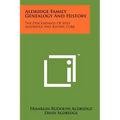 Aldridge Family Genealogy And History: The Descendants Of Jesse Alldridge And Rachel Cobb