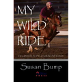 My Wild Ride: The Untamed Life of a Girl with No Self-Esteem