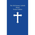 The Old Roman Catholic Ritual: Pocket Edition