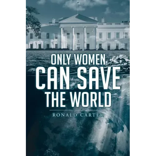 Only Women Can Save the World