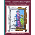 Women's Fashion Adult Coloring Book: 19th Century Fashion: 25 Grayscale Images