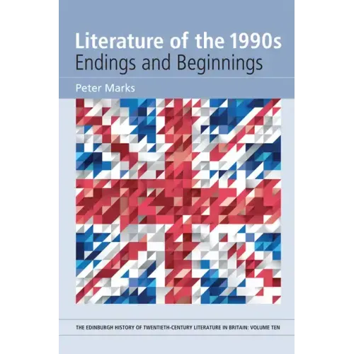 Literature of the 1990s: Endings and Beginnings