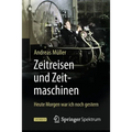 Zeitreisen Und Zeitmaschinen: Heute Morgen War Ich Noch Gestern