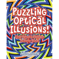 Puzzling Optical Illusions! Find What's Hidden Activity Book