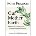 Our Mother Earth: A Christian Reading of the Challenge of the Environment