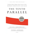 The Tenth Parallel: Dispatches from the Fault Line Between Christianity and Islam