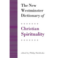 The New Westminster Dictionary of Christian Spirituality: Chapters 1-20
