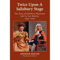 Twice upon a Salisbury Stage: the story of Salisbury Playhouse and its two theatres, 1945-2000