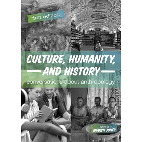 Culture, Humanity, and History: Conversations About Anthropology