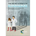The Secret Science of Superheroes