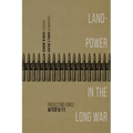 Landpower in the Long War: Projecting Force After 9/11