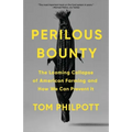 Perilous Bounty: The Looming Collapse of American Farming and How We Can Prevent It