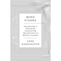 Mind Fixers: Psychiatry's Troubled Search for the Biology of Mental Illness