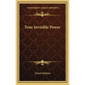 Your Invisible Power