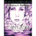 Fantasia An Adult Coloring Book: Of Fantasy & Mythology-The Concise Edition