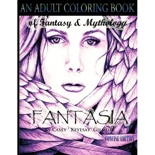Fantasia An Adult Coloring Book: Of Fantasy & Mythology-The Concise Edition