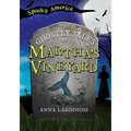 The Ghostly Tales of Martha's Vineyard