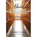 Liberating Scholarly Writing: The Power of Personal Narrative