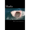Sharks: A Fascinating Book Containing Shark Facts, Trivia, Images & Memory Recall Quiz: Suitable for Adults & Children