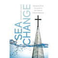 Sea Change: Equipping Rural Churches for the Tides of Cultural Upheaval