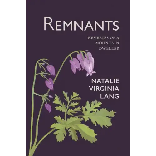 Remnants: Reveries of a Mountain Dweller