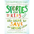 Stories for Kids Who Want to Save the World