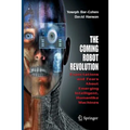 The Coming Robot Revolution: Expectations and Fears about Emerging Intelligent, Humanlike Machines