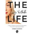 The Unfu*kwithable Life: 7 Codes to Embrace Connection and Vulnerability to Create a Life of Inspiration and Freedom