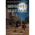Moonlit Mayhem: Quantrill's Raid of Olathe, Kansas