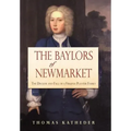 The Baylors of Newmarket: The Decline and Fall of a Virginia Planter Family