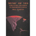 Music of Yes: Structure and Vision in Progressive Rock