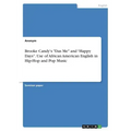 Brooke Candy's "Das Me" and "Happy Days". Use of African American English in Hip-Hop and Pop Music