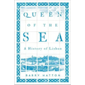 Queen of the Sea: A History of Lisbon
