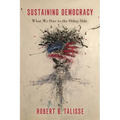 Sustaining Democracy: What We Owe to the Other Side