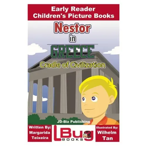 Nestor in Greece - Cradle of Civilization - Early Reader - Children's Picture Books