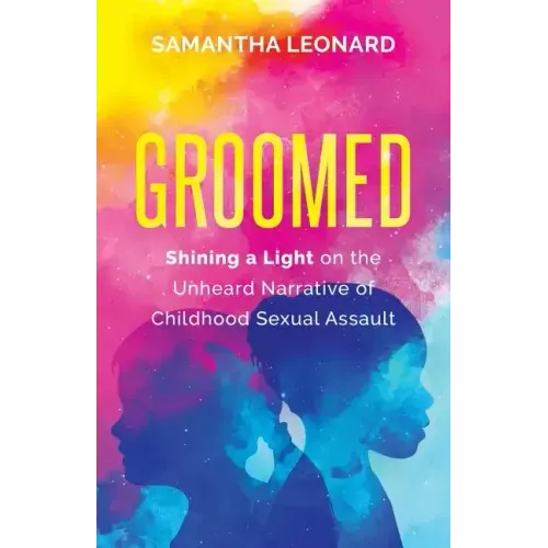 Groomed: Shining a Light on the Unheard Narrative of Childhood Sexual Assault