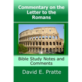 Commentary on the Letter to the Romans: Bible Study Notes and Comments