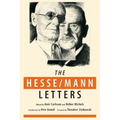 The Hesse-Mann Letters: The Correspondence of Hermann Hesse and Thomas Mann 1910-1955