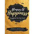 Glimpses of Happiness: Laughter for the Soul