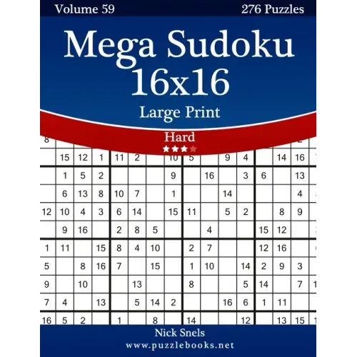 Mega Sudoku 16x16 Large Print - Hard - Volume 59 - 276 Logic Puzzles