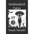 Ambivalent Fates