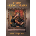 Todd the King of Mars