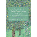 A Book of Prayers for Daily Conversation with God and Prayers for Special Occasions