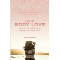 Project Body Love: My quest to love my body and the surprising truth I found instead