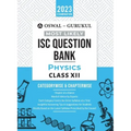 Oswal - Gurukul Physics Most Likely Question Bank: ISC Class 12 for 2023 Exam
