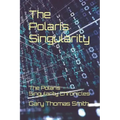 The Polaris Singularity: The Polaris Singularity Chronicles