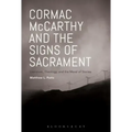 Cormac McCarthy and the Signs of Sacrament: Literature, Theology, and the Moral of Stories