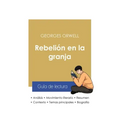Guía de lectura Rebelión en la granja de Georges Orwell (análisis literario de referencia y resumen completo)